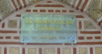 Üç Hanım Kızlar Türbesi Üç Hanım Kızlar Türbesi
